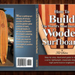 Build The World’s Most Incredible Wooden Surfboard